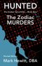 [The Zodiac Serial Killer 01] • Hunted · the Zodiac Murders - Revised Edition